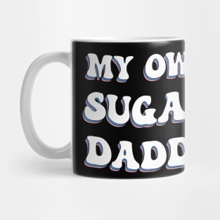 My Own Sugar Daddy Groovy Mug